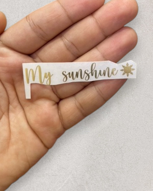 MY SUNSHINE METAL STICKER